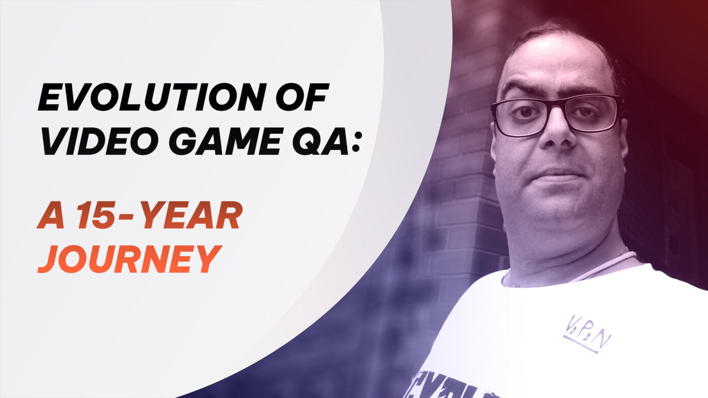 Evolution of Video Game QA A 15Year Journey YAGER TRUE TO THE GAME